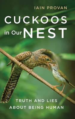Cuckoos in Our Nest: Truth and Lies about Being Human (Hardcover)