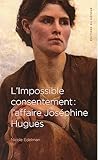 L'Impossible consentement: L'affaire Joséphine Hugues (French Edition)