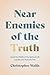 Near Enemies of the Truth: ...