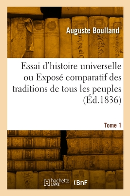 Essai d'histoire universelle. Tome 1