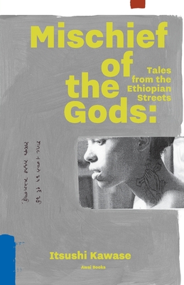 Mischief of the Gods: Tales from the Ethiopian Streets (Paperback)