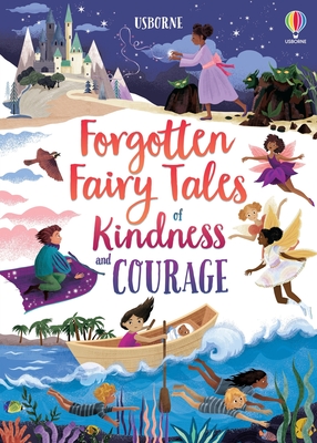 Forgotten Fairy Tales of Kindness and Courage: Magical Stories About Disabled Characters and True Courage for Children (Ages 7-10) (Illustrated Story Collections)