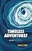 Timeless Adventures: The Unofficial Story of How Doctor Who Conquered Television