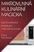 Mikrovlnná Kulinární Magicka by Petra Nováková