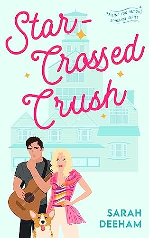 Star-Crossed Crush (Falling for Famous, #3)
