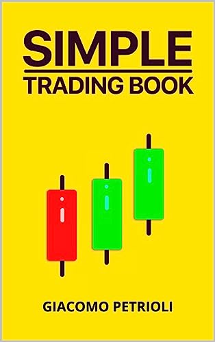 Simple Trading Book: Unlocking Profitable Strategies and Streamlining Your Trading Journey (Kindle Edition)