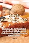 Grieß-Küchenfreuden (German Edition)