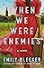 When We Were Enemies