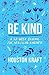 Be Kind: A 52-Week Journal for Practicing Kindness