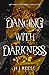 Dancing With Darkness (The ...
