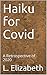 Haiku for Covid