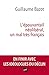L'épouvantail néolibéral, un mal très français (French Edition)