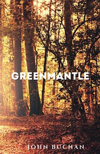 Greenmantle: 1916 Classic Detective Spy-Fi Novel