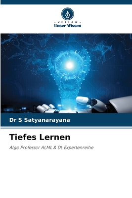 Tiefes Lernen: Algo Professor AI,ML & DL Expertenreihe (German Edition)