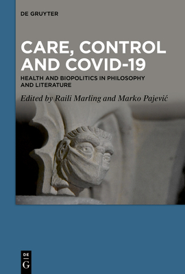 Care, Control and COVID-19: Health and Biopolitics in Philosophy and Literature (Hardcover)