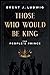 Those Who Would Be King: The People’s Prince