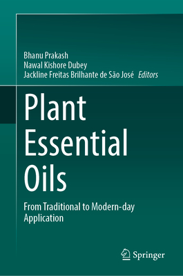 Plant Essential Oils: From Traditional to Modern-day Application (Hardcover)