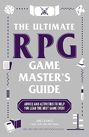 The Ultimate RPG Game Master's Guide: Advice and Tools to Help You Run Your Best Game Ever! (Ultimate Role Playing Game Series)