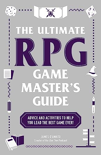 The Ultimate RPG Game Master's Guide: Advice and Tools to Help You Run Your Best Game Ever! (Ultimate Role Playing Game Series)