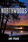 Northwoods by Amy Pease