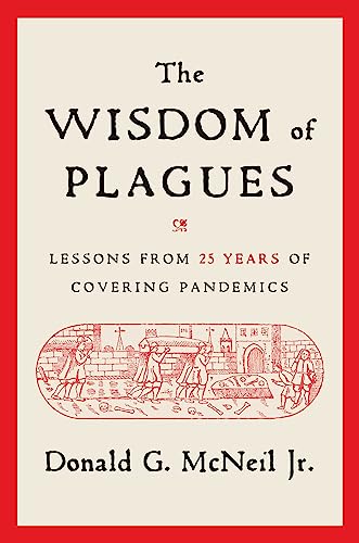 The Wisdom of Plagues: Lessons from 25 Years of Covering Pandemics