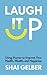 Laugh It Up by Shai Gelber