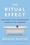 The Ritual Effect: From Habit to Ritual, Harness the Surprising Power of Everyday Actions Book cover for The Ritual Effect: From Habit to Ritual, Harness the Surprising Power of Everyday Actions
