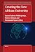 Creating the New African University (African Higher Education: Developments and Perspectives, 16)