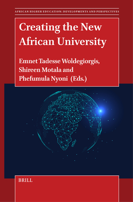 Creating the New African University (African Higher Education: Developments and Perspectives, 16)