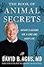 The Book of Animal Secrets: Nature's Lessons for a Long and Happy Life
