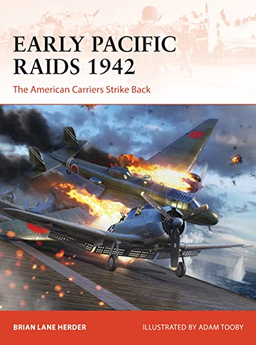 Early Pacific Raids 1942: The American Carriers Strike Back (Campaign Book 392)