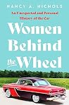 Women Behind the Wheel: An Unexpected and Personal History of the Car Book cover for Women Behind the Wheel: An Unexpected and Personal History of the Car
