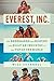 Everest, Inc.: The Renegades and Rogues Who Built an Industry at the Top of the World