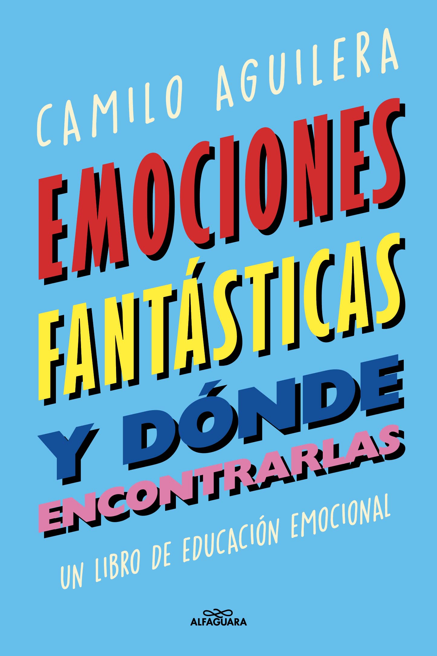 Emociones fantásticas (y dónde encontrarlas): Un libro de educación emocional