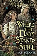 Where the Dark Stands Still