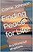 Finding Peace for Life! by Carrie Johnson