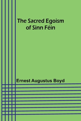 The Sacred Egoism of Sinn Féin (Paperback)