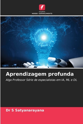 Aprendizagem profunda: Algo Professor Série de especialistas em IA, ML e DL (Portuguese Edition)