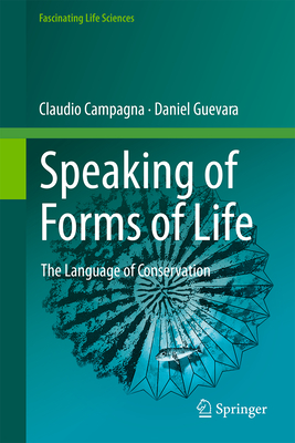 Speaking of Forms of Life: The Language of Conservation (Fascinating Life Sciences)