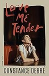 Love Me Tender by Constance Debré