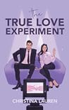 The True Love Experiment by Christina Lauren