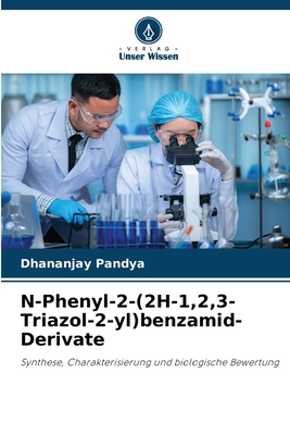 N-Phenyl-2-(2H-1,2,3-Triazol-2-yl)benzamid-Derivate: Synthese, Charakterisierung und biologische Bewertung (German Edition)
