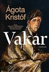 Vakar by Ágota Kristóf