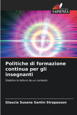 Politiche di formazione continua per gli insegnanti: Stabilire le letture da un contesto (Italian Edition)