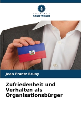 Zufriedenheit und Verhalten als Organisationsbürger (German Edition)