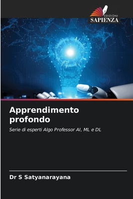 Apprendimento profondo: Serie di esperti Algo Professor AI, ML e DL (Italian Edition)