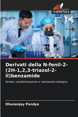 Derivati della N-fenil-2-(2H-1,2,3-triazol-2-il)benzamide: Sintesi, caratterizzazione e valutazione biologica (Italian Edition)