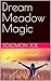 Dream Meadow Magic