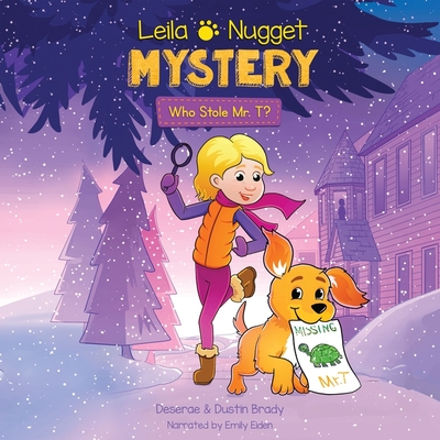 Leila & Nugget Mystery: Who Stole Mr. T? (Leila & Nugget Mysteries) (Leila & Nugget Mysteries, 1)
