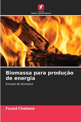 Biomassa para produção de energia: Energia de biomassa (Portuguese Edition)